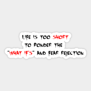 Life is too short Sticker